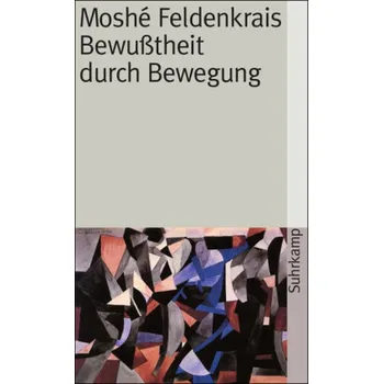 Učebnice Bewußtheit durch Bewegung - Moshé Feldenkrais