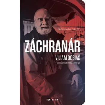 Literární biografie Záchranár Viliam Dobiáš (Rozšírené vydanie) - Viliam Dobiáš
