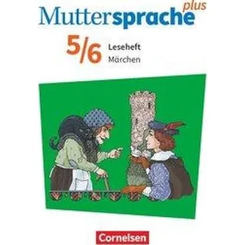 Německý jazyk Muttersprache plus 5./6. Schuljahr - Zu Allg. Ausgabe und Sachsen - Märchen