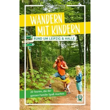 Cestování Wandern mit Kindern rund um Leipzig & Halle - Nejezchleba, Pavla
