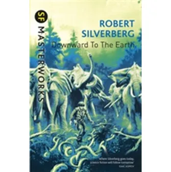 Downward To The Earth - Robert Silverberg