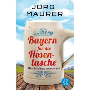 Encyklopedie Bayern für die Hosentasche - Maurer, Jörg
