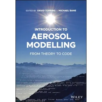 Kniha Introduction to Aerosol Modelling - From Theory to Code - Topping, J.
