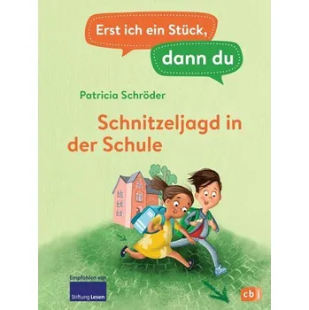 První čtění Erst ich ein Stück, dann du - Schnitzeljagd in der Schule - Patricia Schröder