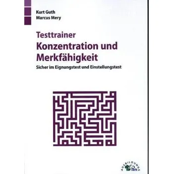 Testtrainer Konzentration und Merkfähigkeit - Guth, Kurt
