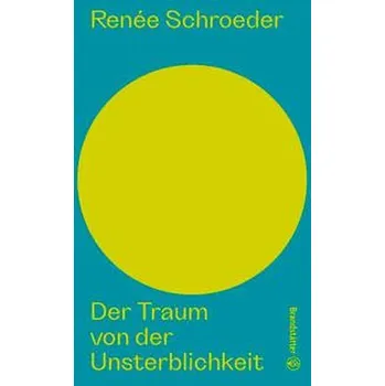 Příroda Der Traum von der Unsterblichkeit - Schroeder, Renee