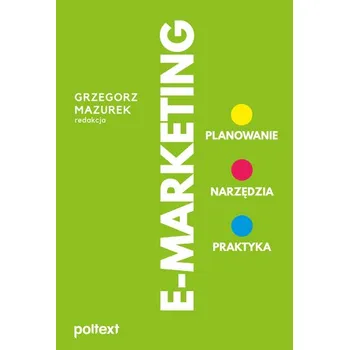 E-MARKETING. Planowanie, narzędzia, praktyka wyd. 2022