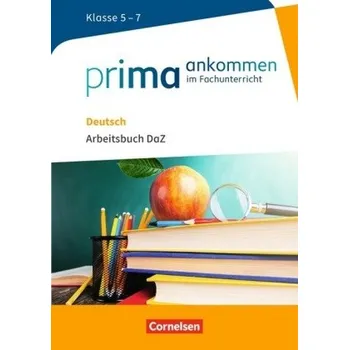 Cizí jazyk Deutsch: Klasse 5-7 - Arbeitsbuch DaZ mit Lösungen - Cakir-Dikkaya, Yurdakul