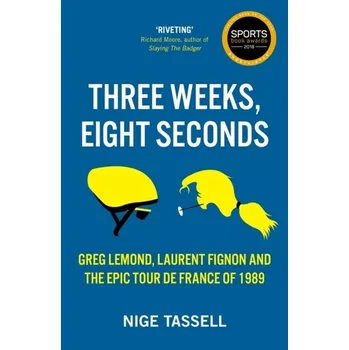 Three Weeks, Eight Seconds - Tassell, Nige [EN] (2019, Brožovaná, Birlinn General)