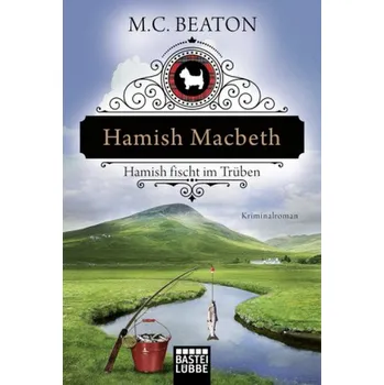Hamish Macbeth, Hamish fischt im Trüben - M. C. Beaton