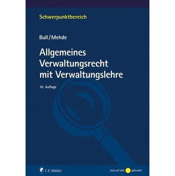Allgemeines Verwaltungsrecht mit Verwaltungslehre - Bull, Hans-Peter