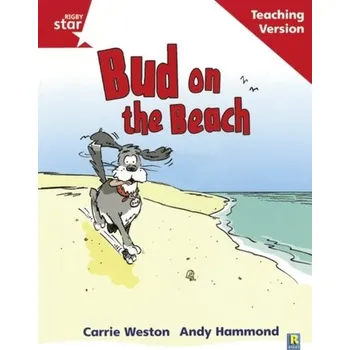 Cizí jazyk Rigby Star Phonic Guided Reading Red Level: Bud on the Beach Teaching Version