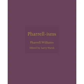 Encyklopedie Pharrell-isms - Williams, Pharrell