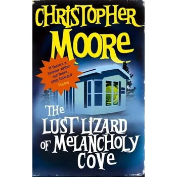 The Lust Lizard of Melancholy Cove - Christopher Moore [EN] (2007, Brožovaná, Little, Brown Book Group)