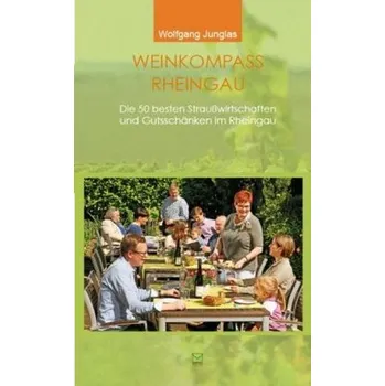 Cestování Weinkompass Rheingau - Junglas, Wolfgang