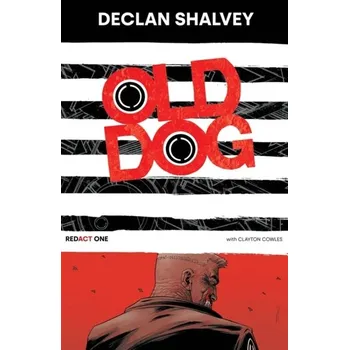 Kniha Old Dog, Redact One - Declan Shalvey