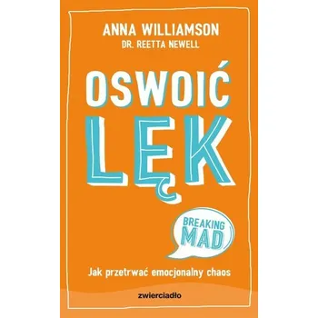 Oswoić lęk. Jak przetrwać emocjonalny chaos - Anna Williamson