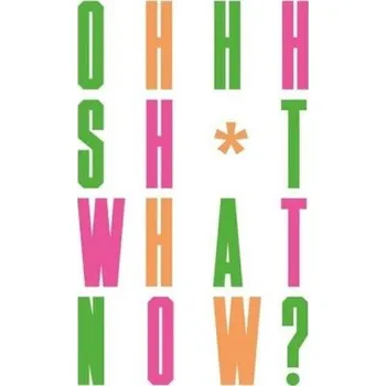 Oh Sh t... What Now? - Oldham, Craig