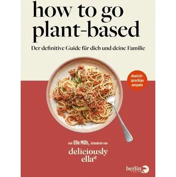 How To Go Plant-Based - Mills (Woodward), Ella