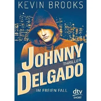 Johnny Delgado - Im freien Fall - Brooks, Kevin
