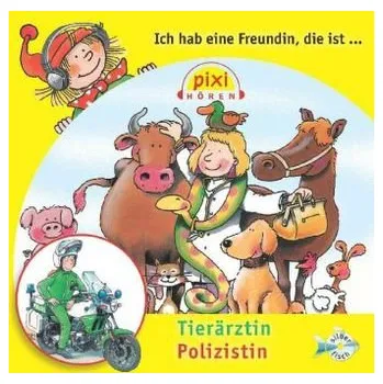 První čtění Ich hab eine Freundin, die ist Tierärztin / Polizistin, 1 Audio-CD - Schürmann, Susanne