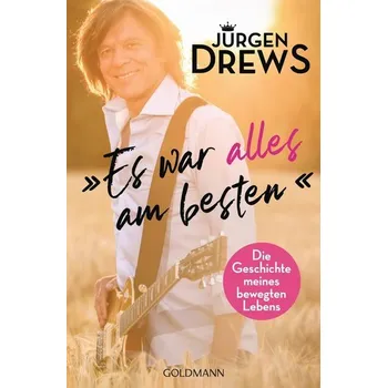Es war alles am besten! - Drews, Jürgen