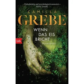 Wenn das Eis bricht - Grebe, Camilla [DE] (2019, Taschenbuch, btb Taschenbuch)
