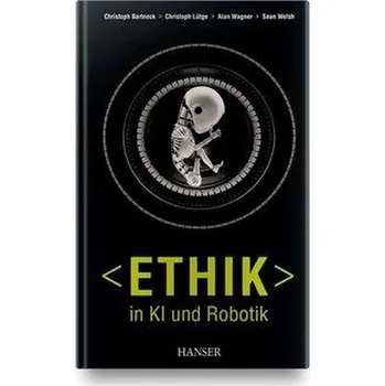 Technika Ethik in KI und Robotik - Bartneck, Christoph