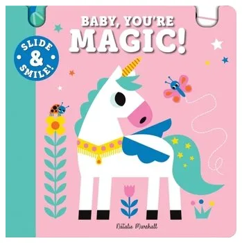 Kniha Slide and Smile: Baby, You're Magic! - NATALIE MARSHALL