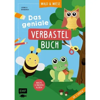 První čtění Das geniale Verbastelbuch - Wald und Wiese (ab 3 Jahren) - Barabanov, Ludmilla