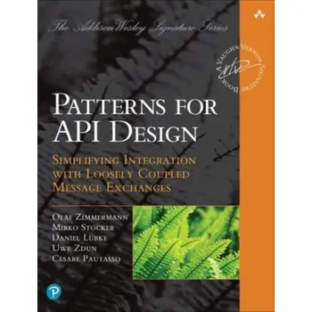 Technika Patterns for API Design - Zimmermann, Olaf; Tomlinson, Mark; Peuser, Stefan