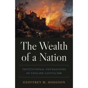 The Wealth of a Nation - Hodgson, Geoffrey M.