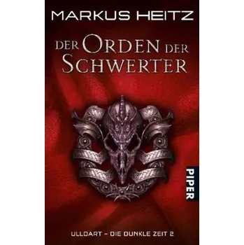 Ulldart - Die Dunkle Zeit, Der Orden der Schwerter - Markus Heitz