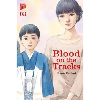 Komiks pro dospělé Blood on the Tracks 3 - Oshimi, Shuzo