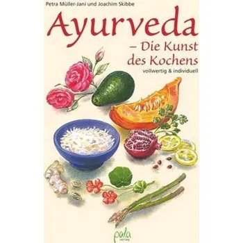 Ayurveda - Die Kunst des Kochens - Müller-Jani, Petra