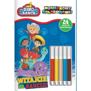 První čtění Witajcie na ranczo!. Dino Ranch. Numerkowe kolorowanki - opracowanie zbiorowe