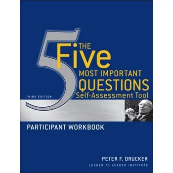 Populárně naučná literatura pro dospělé The Five Most Important Questions Self Assessment Tool - Drucker Peter