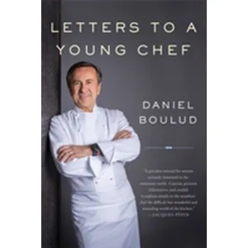 Letters to a Young Chef, 2nd Edition - Boulud, Daniel