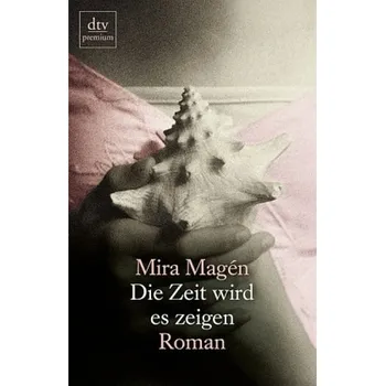 Die Zeit wird es zeigen - Magén, Mira
