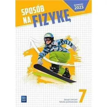 Cizí jazyk Sposób na fizykę 7. Ćwiczenia Szkoła podstawowa Klasa 7.