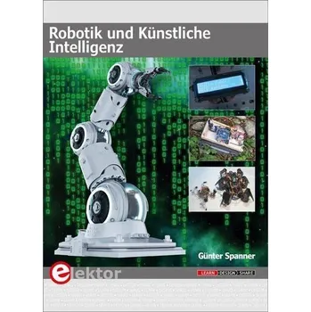 Robotik und Künstliche Intelligenz - Spanner, Günter