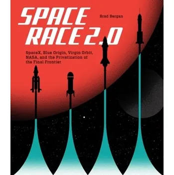 Space Race 2.0 - Bergan, Brad