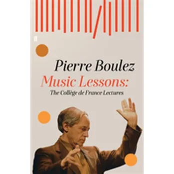 Music Lessons - Boulez, Pierre
