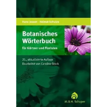 Příroda Botanisches Wörterbuch für Gärtner und Floristen - Jessen, Hans