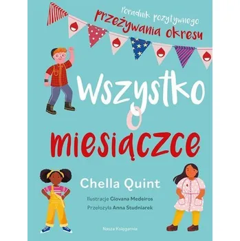 Wszystko o miesiączce - Quint, Chella