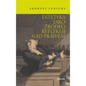 Estetyka jako źródło refleksji nad prawem - Janicki Jędrzej