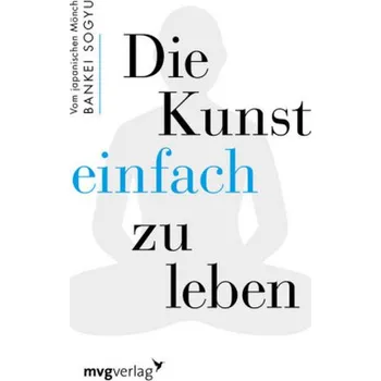Die Kunst einfach zu leben - Sogyu, Bankei
