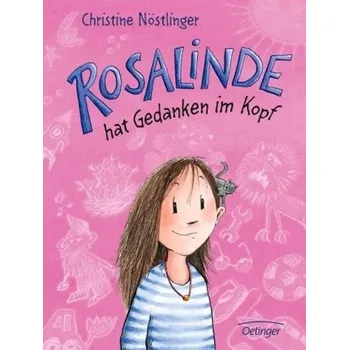Pohádka Rosalinde hat Gedanken im Kopf - Christine Nöstlinger