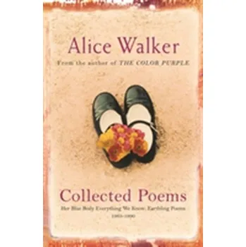 Alice Walker: Collected Poems - Alice Walker