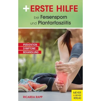 Erste Hilfe bei Fersensporn und Plantarfasziitis - Rapp, Ricarda